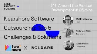 Nearshore Software Outsourcing: Top 5 Challenges and Solutions #11 Around the Product Development