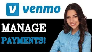 How To Manage Venmo Payment (2025)