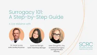 Surrogacy 101: A Step-by-Step Guide with Dr. Mark Surrey, Suzanne Bangis, and Lesa Slaughter, esq.