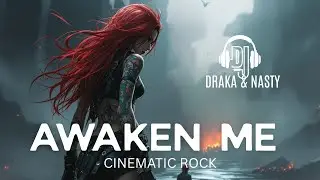 DJDRAKA & DJNASTY &ndash; AWAKEN ME (Epic Cinematic Rock Anthem 2025)