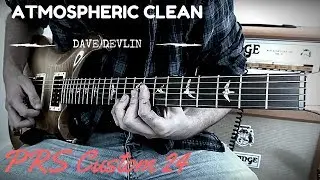 Atmospheric Clean Guitar | by Dave Devlin (PRS Custom 24)