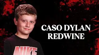 EL CASO DE DYLAN REDWINE | CASOS CRIMINALES
