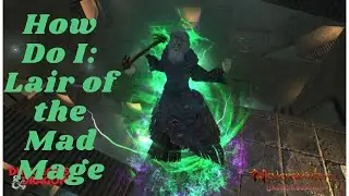 How Do I: Lair of the Mad Mage