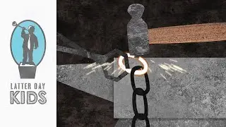 A Welding Link | Animated Scripture Lesson for Kids (Come Follow Me: Jan 20-26)