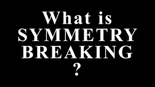 What Is Symmetry Breaking? The Hidden Rule That Shapes Reality