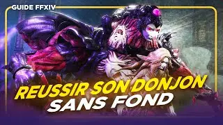 Comment R&Eacute;USSIR son DONJON SANS FOND | Guide FFXIV