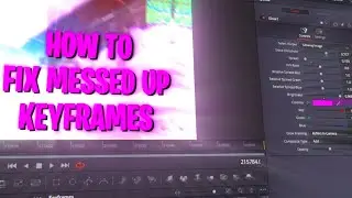 HOW TO FIX MESSED UP KEYFRAMES / DAVINCI RESOLVE 17 TUTORIAL