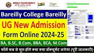 BAREILLY COLLEGE BAREILLY UG NEW ADMISSION FORM ONLINE 2024-25 | FOR BA, B.SC, B.COM BBA, BCA, B.COM