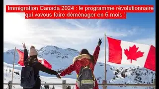 Immigration canadienne: Comment immigrer au canada en 2024