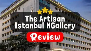 Обзор отеля Artisan Istanbul MGallery Istanbul &mdash; стоит ли останавливаться в этом отеле?