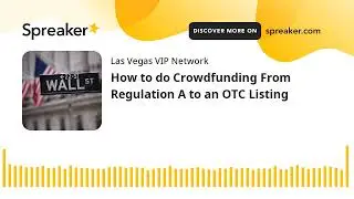 How to do Crowdfunding From Regulation A to an OTC Listing