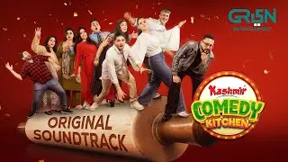 Kashmir Comedy Kitchen ( Original Soundtrack ) Coming Soon on Green TV Entertainment