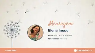 Junho 2024 | Mensagem com Elena Inoue