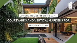 Luxury House Designs with Courtyards and Vertical Gardens for Modern Living