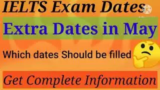 IELTS Exam Updates/ May 2021 IELTS Exam Dates
