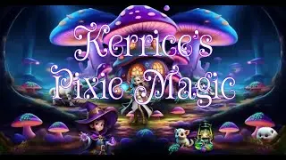 Kerrice's Pixie Magic - Fantasy Art set to soothing music - Kerrice Kerrice Publishing
