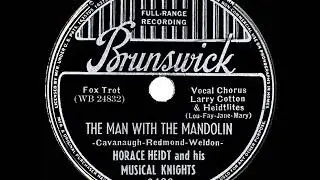 1939 HITS ARCHIVE: The Man With The Mandolin - Horace Heidt (Larry Cotton & Heidt-Lights, vocal)