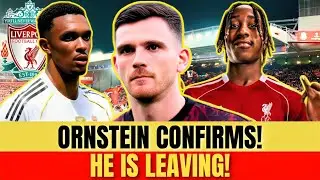 FAREWELL, IDOL! 🚨 ORNSTEIN CONFIRMS ROBERTSON&rsquo;S EXIT + TRENT&rsquo;S DRAMA IN MADRID REVEALED! LFC NEWS