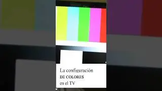Configuraci&oacute;n de colores en el TV  #tecnologia #televisores #configuracion