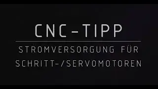 CNC-Tipp: Stromversorgung für Schritt-/Servomotoren