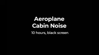 Sleep Equalizer, Aeroplane Cabin Noise, 10h, Black Screen