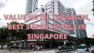Value Hotel Thomson, One of Best 3 Star Hotels in Singapore