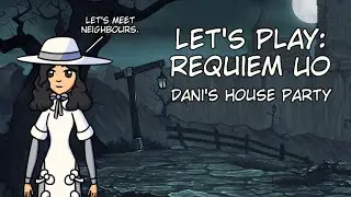 Requiem UO: Dani's House Party