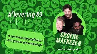 Groene Mafekzen aflevering 83: Is een natuurbegraafplaats niet gewoon greenwashing?
