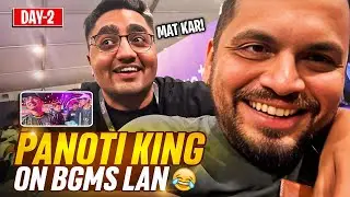 PANOTI KING ON LAN 😂 | BGMS FINALS DAY-2 VLOG