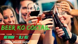 BEER KO COCKTAIL|| VODKA RA RUM||REMIX||DJ NZ