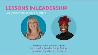 Lessons in Leadership: Episode 46 with Shereen Daniels, MD HR Rewired