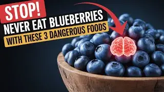 REVEALED: 3 Foods Seniors MUST AVOID with Blueberries for TRANSFORMATIVE Health Benefits!