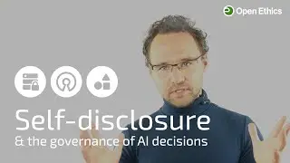Open Ethics: Self-disclosure and the governance of AI decisions
