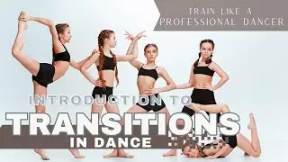 Introduction to Transitions in Dance   4K