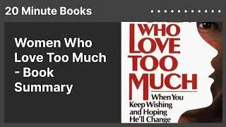 Women Who Love Too Much - Book Summary