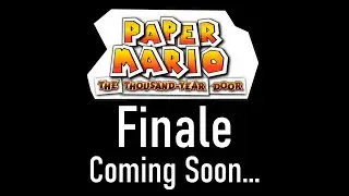 Paper Mario: The Thousand-Year Door - Finale Trailer