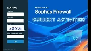 Sophos Firewall - Current Activities