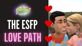Exploring the ESFP Love Path