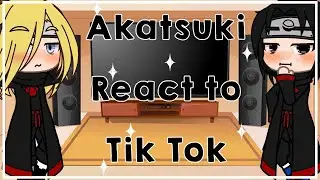 Akatsuki reacts to tik tok’s (Without kisame)