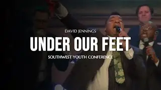 Southwest Youth Conference - Under Our Feet (feat. David Jennings)