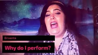 why I perform- Brixenta- Dream Big Diaries