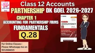 Q29 Partnership Fundamentals| D K Goel 2026| Class 12| Accounts| Ch 1|D K Goel@learnwithease