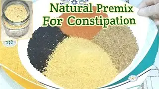 Homemade Premix For Constipation |Constipation Remedy |Easy & Storable Remedy Make At Home.