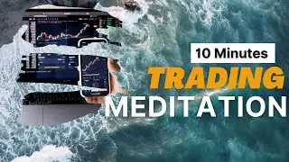 Morning Meditation For Traders 10 Minutes - Optimize Your Performance