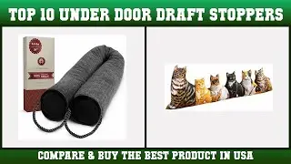 Top 10 Under Door Draft Stoppers to buy in USA 2021 | Price & Review