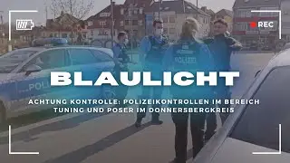 Achtung Kontrolle: Polizeikontrollen im Bereich Tuning und Poser im Donnersbergkreis