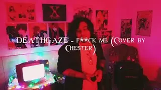 DEATHGAZE - f**ck me (Vocal Cover by Chester from DIMBLOOD)