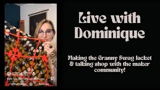 Live with Dominique and the Granny Swag Jacket