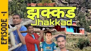 Jhakkad Episode -1 New Nepali series ft Jhakkad Thapa