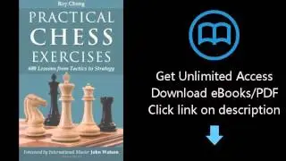 Download Practical Chess Exercises: 600 Lessons from Tactics to Strategy PDF